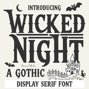May include: A digital design featuring the words "Introducing Wicked Night" in a gothic font, with bat and moon illustrations. Below, it reads "A Gothic Display Serif Font". The design is in black on a cream background.