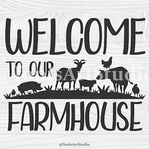welcome to our farmhouse svg, farmhouse svg, cut files, farmer svg, farm quote svg