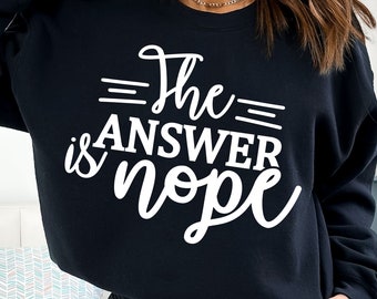 Nope is the Answer | Funny Mom Life SVG for Silhouette | Sarcastic Adult Humor Digital File