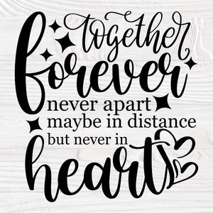Juntos para siempre, nunca separados tal vez en la distancia, pero nunca en el corazón, archivo de corte familiar SVG