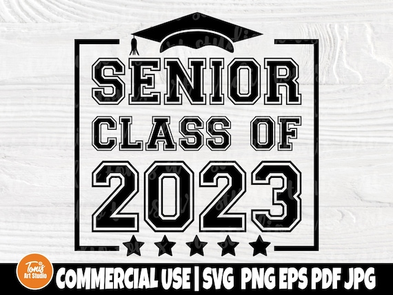 Senior 2023 SVG - Senior Class of 2023 Svg - Graduation Shirt SVG - Graduate Svg - Graduation Cap Svg