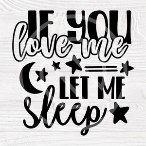Si me amas déjame dormir SVG, camisa divertida svg, mamá vida svg, silueta svg, sarcástico svg, humor adulto svg, pareja svg, descarga digital