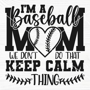 I&#39;m a Baseball Mom We Don&#39;t Do that, Keep Calm Thing Svg, Baseball Mom Svg