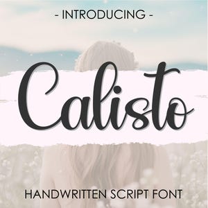 May include: A handwritten script font called "Calisto" is displayed on a white background with a blurred image of a person's hair in the background. The text "Introducing" and "Handwritten Script Font" are also displayed.