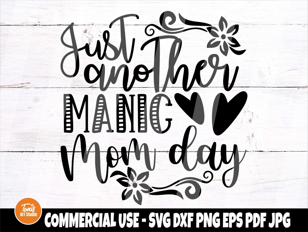 Just Another Manic Mom Day SVG Cut File - Svg Dxf Png Eps Pdf Jpg ...