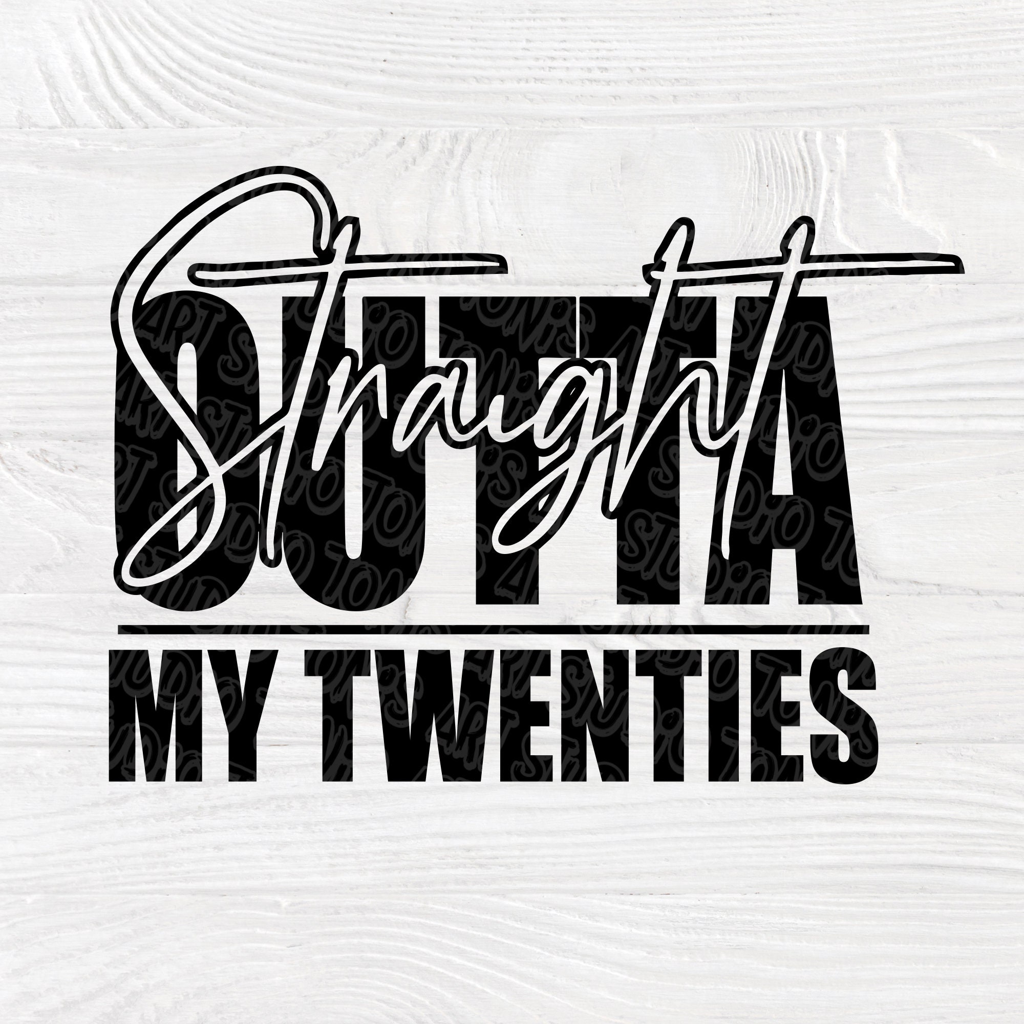 Download Straight Outta Svg Straight Svg 30th Birthday Party Outta Clipart Svg For Cricut Twenties Svg My Twenties Shirt 30th Gift Svg