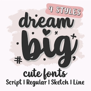 May include: A pink and white watercolor background with the text "dream big" in a black script font. The text is stylized with a heart, asterisk, and plus sign. Below the text is the phrase "cute fonts" in black script font. The text "Script | Regular | Sketch | Line" is below the phrase "cute fonts".
