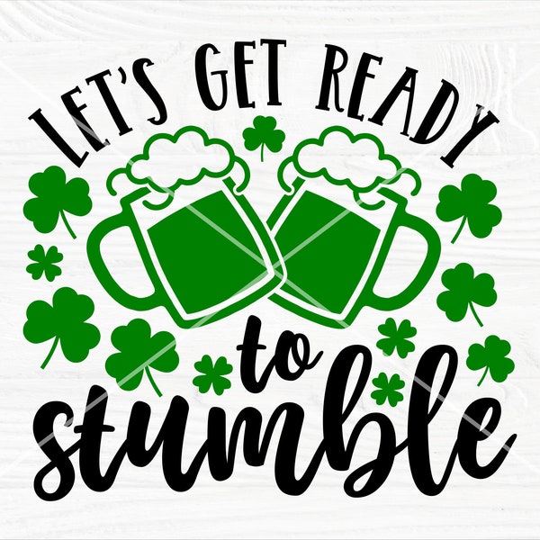 Machen wir uns bereit, zu stolpern SVG, St Patricks day svg, Bier-Shirt-Design, lustiges Shirt svg, Trink-Svg