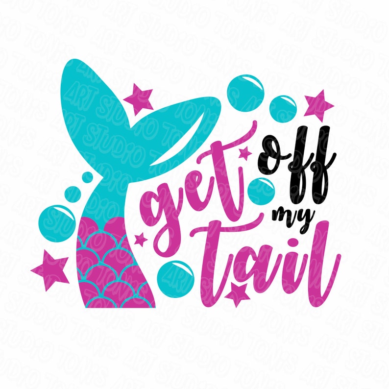 Download Get off my tail SVG Mermaid Svg Cricut Cut Files | Etsy