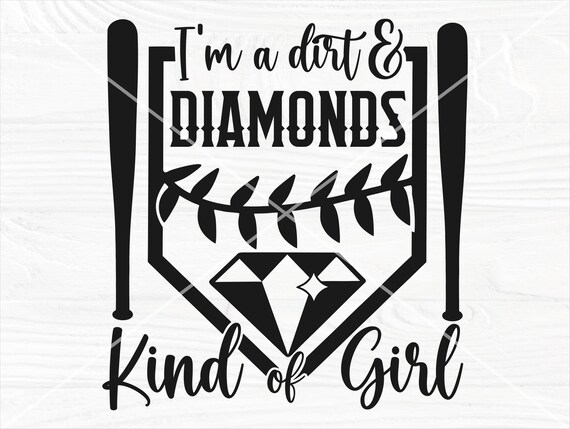 Softball SVG Cut File, I'm a Dirt and Diamonds Kind of Girl, Baseball Svg Mom