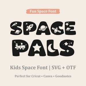 Space Pals Font • Cartoon Kids Space Alphabet (SVG Cut Files