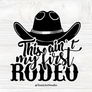 Cowboy SVG, Rodeo SVG, This ain't my first rodeo, Farm Lover SVG, Schnittdatei für Cricut und Silhouette, Farm Zitat SVG, Rodeo Schild SVG