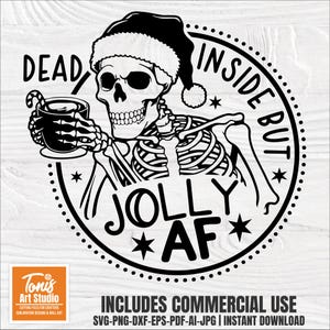 Dead Inside but Jolly AF SVG | Skull Santa SVG | Dead Inside Svg | Skeleton Christmas Svg | Funny Christmas Svg | Jolly Svg, Png, Dxf