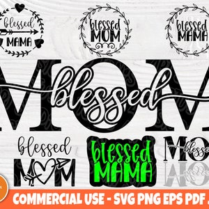 Blessed Mama SVG Bundle, Mom Quotes Svg Cut Files