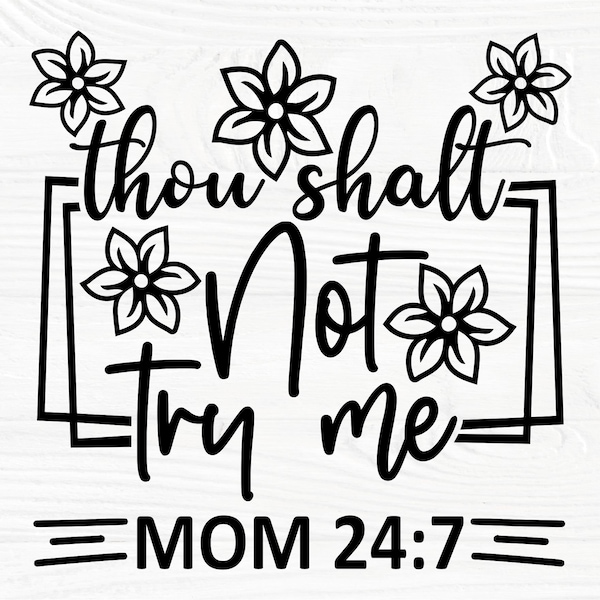 Mom SVG | Thou Shalt Not Try Me Mom | SVG Cut File