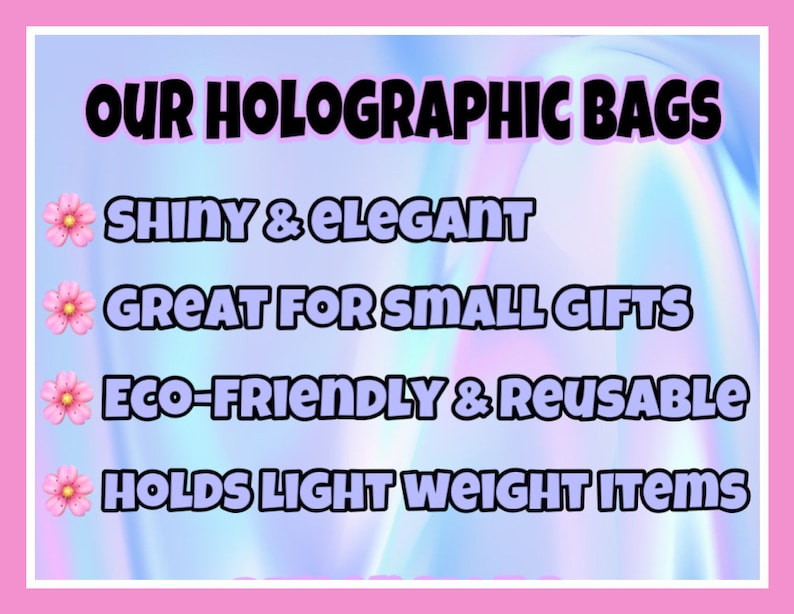Pode incluir: Um gr&aacute;fico com flores cor-de-rosa e texto que diz "NOSSAS BOLSAS HOLOGR&Aacute;FICAS" e lista os seguintes recursos: "Brilhante e elegante", "&Oacute;timo para pequenos presentes", "Ecologicamente correto e reutiliz&aacute;vel", e "Suporta itens leves".