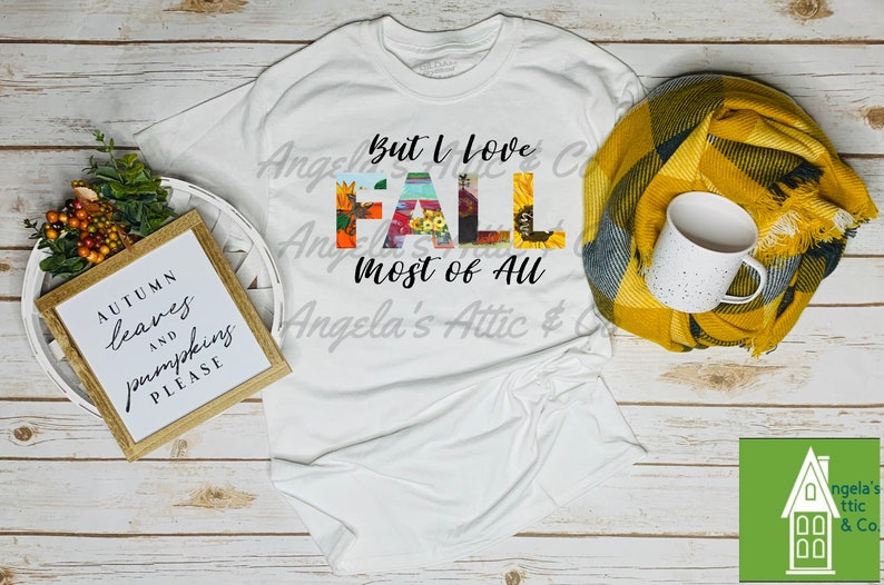 But I Love Fall Most Of All T-Shirt