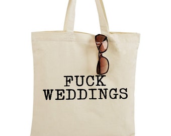 FUCK WEDDINGS Bolso Tote - Bolso de boda Tote - Boda perfecta / Bolsos de despedida de soltera!!! Personalizar y personalizar - Bolsas de mano de gran tamaño