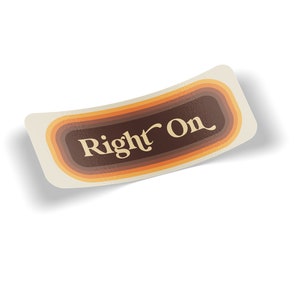 Right On Bumper Sticker,70&#39;s Bumper Sticker,Retro Bumper Sticker,Hippie Bumper Sticker,Hippie Sticker,70s sticker,car decal,laptock sticker