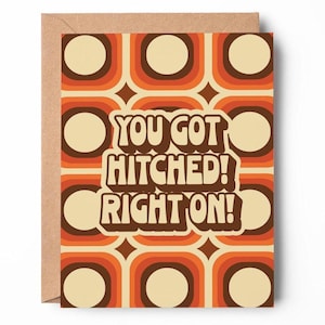 You Got Hitched! Right On! Card| Wedding Card | 60’s – 70’s style card | Hippie card | Groovy | Greeting Card 4.25x5.5 in. |