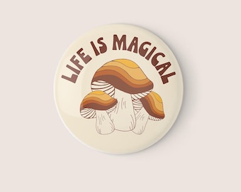 Life is Magical Pinback Button | 70s Retro Mushroom Badge