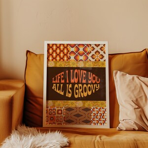 Life I Love You, All is Groovy Print,70&#39;s Wall Art,70&#39;s decor,Hippie Art,Retro Print,Retro decor,retro home decor, 70s poster