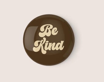 Be Kind Pinback Button | 70's Retro Badge (1.25 inch)