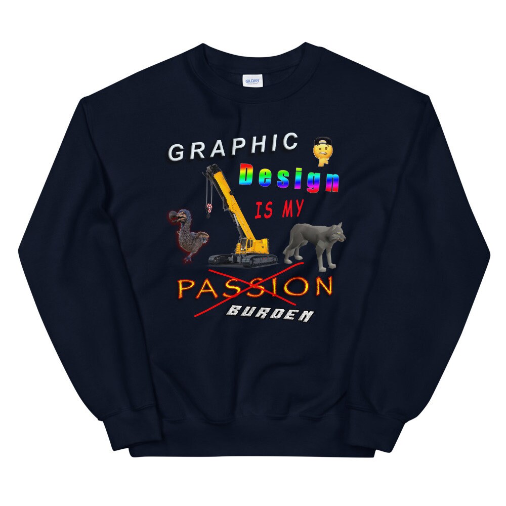 Graphic Design Is My Passion Burden Crewneck Sweatshirt Etsy