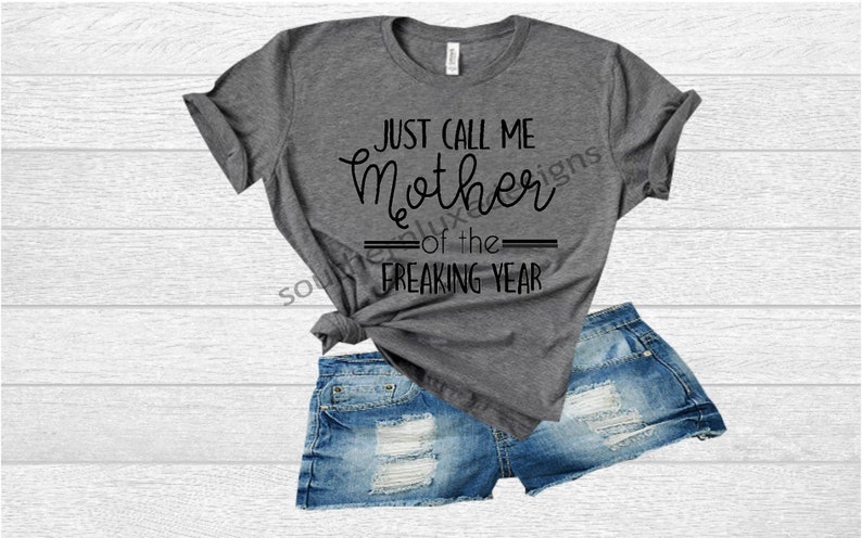 Download Just Call Me Mother Of The Freaking Year Svg Cricut Cut | Etsy