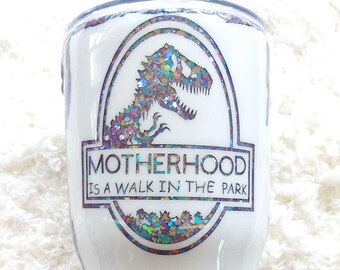 Motherhood is a walk in the park tumbler