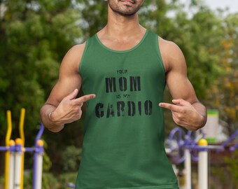 Tank Top, Funny Your Mom is my Cardio Distressed Text, Fitness Workout Shirt, Gym Apparel, Sleeveless Tee, Muscle Tank