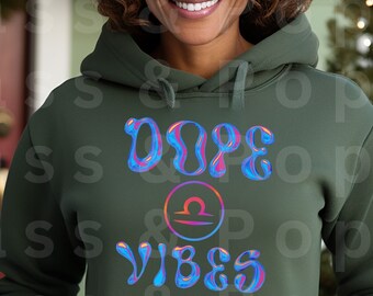 Dope Libra Vibes Hoodie Libra Zodiac Sign Gift Star Sign Astrological Gift Libra Astrology Gift Star Sign Birthday Hoodie Libra Bday Hoodie