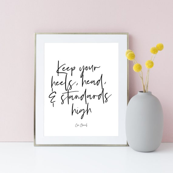 Keep Your Heels, Head & Standards High Print - Coco Chanel - Bar