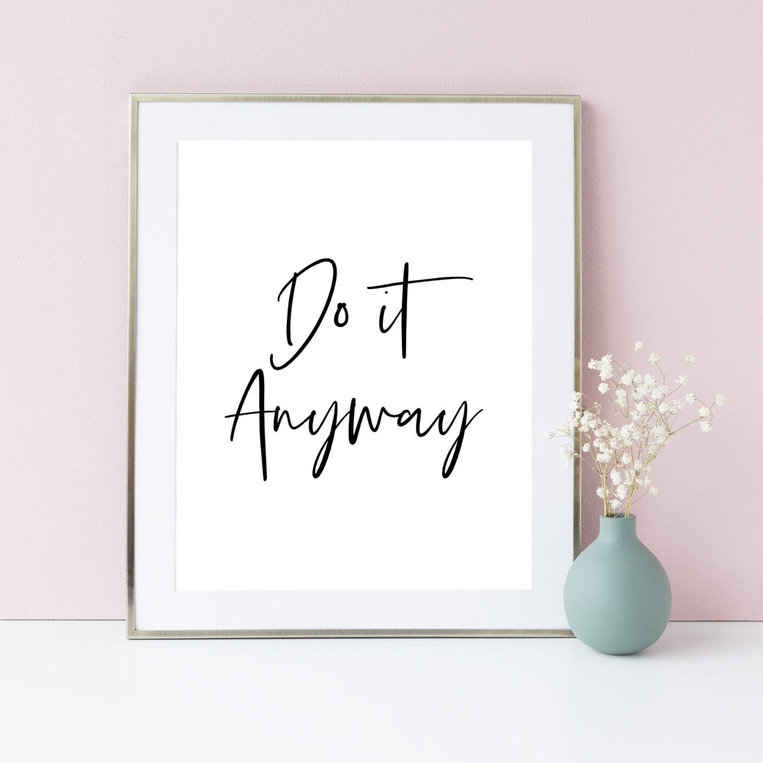 Printable Quote. Do It Anyway. Quote for Framing & Planners Etsy