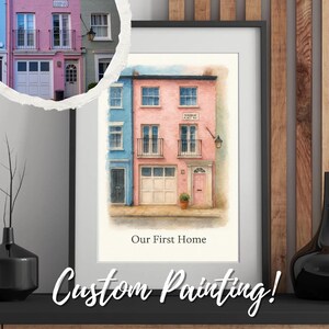 May include: Framed watercolor painting of a row of colorful townhouses, with a pink and blue building in the center. The painting includes the text "Our First Home" and "Custom Painting!"