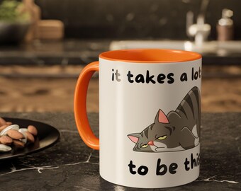 Il faut beaucoup de travail pour être ce chat paresseux Mug | Coloré 11 oz 15 oz