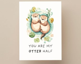 Tu es ma loutre Moitié carte d'anniversaire drôle Carte d'anniversaire petit ami Carte d'anniversaire mari femme Carte d'anniversaire petite amie Carte d'anniversaire mignonne
