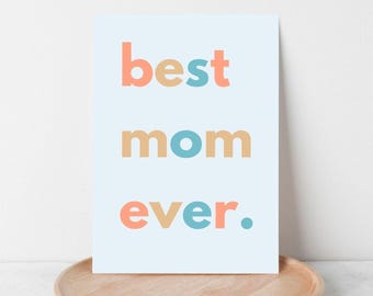 Printable Best Mom Ever Mother’s Day Card Happy Mother’s Day Mom DIY Card Instant Download PDF
