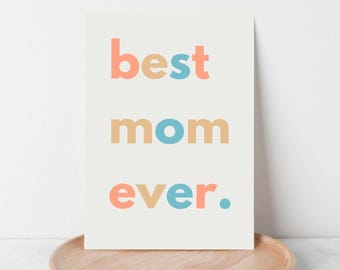 Digital Best Mom Ever Printable Mother’s Day Card Happy Mother’s Day Mom DIY Card Instant Download PDF