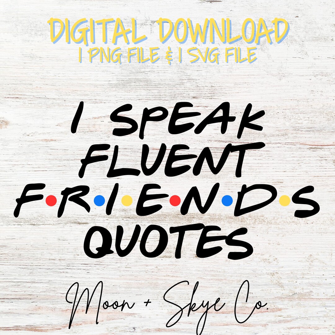 Fluent Friends Quotes | Digital Download - Etsy