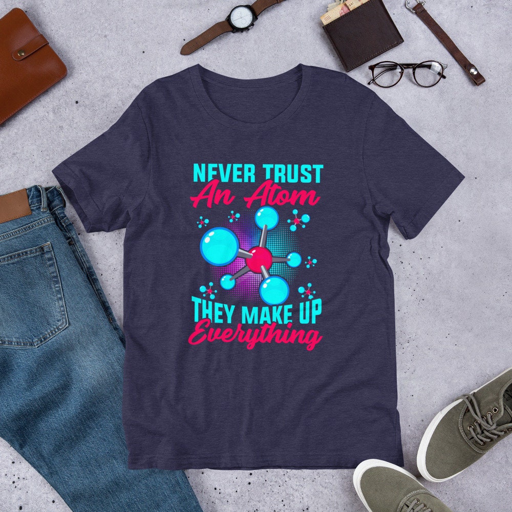 Never Trust an Atom Funny Science Nerd Geek Chemistry College Long Sleeve Tee Never Trust an Atom Funny Science Nerd Geek Chemistry College Long Sleeve Tee