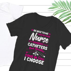Be Nice To Me I May Be Your Nurse Someday Krankenschwester T-Shirts für Frauen, Geschenke für RN, Krankenschwester Zitate, ER Krankenschwester