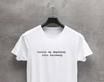 turnin my depressy into successy - t shirt, typewriter, font, tee, design, vintage, text, typography