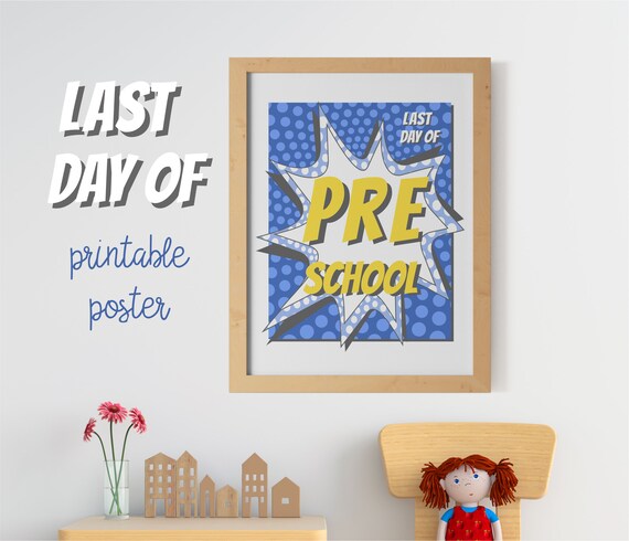 Blue Last Day Of Preschool Poster For Boys Printable Kids Wall