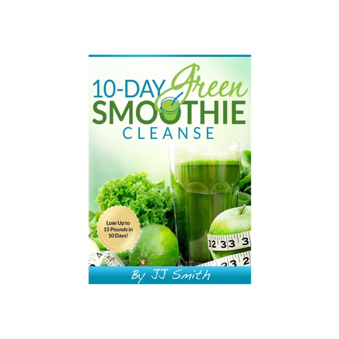 10 Day Green Smoothie Cleanse by J.J Smith lose up to 15 Pounds in 10