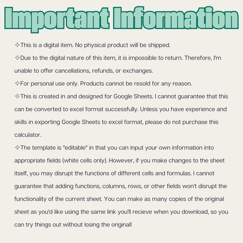 May include: Important information about a digital item for Google Sheets. This digital item is not a physical product and cannot be returned. The item is designed for Google Sheets and may not be compatible with other spreadsheet programs. The template is editable, but changes may affect the functionality of the sheet.