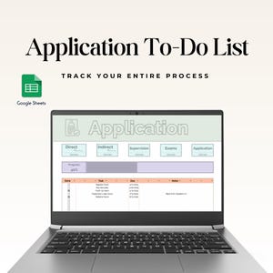 May include: A laptop computer screen displaying a Google Sheets spreadsheet titled "Application To-Do List". The spreadsheet is a checklist for tracking the progress of an application process. The spreadsheet includes columns for "Direct", "Indirect", "Supervision", "Exams", "Application", "Done", "Task", "Due", and "Notes".