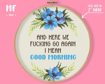Good Morning Cross Stitch Pattern, funny quote sarcastic embroidery, Modern Floral Wreath xstitch chart, sassy adult needlepoint