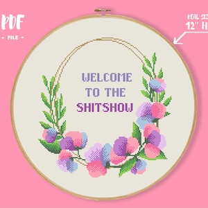 Welcome To The Shitshow Cross Stitch Pattern,  Subversive Embroidery, Floral Wreath Quote Needlepoint, Funny Xstitch Sarcastic