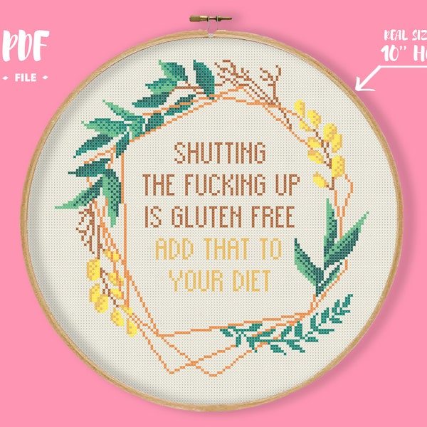 Shutting the Fuck Up is Gluten Free Cross Stitch Pattern, Subversive  embroidery, Curse word, Dirty word, xstitch chart, funny Quote wreath